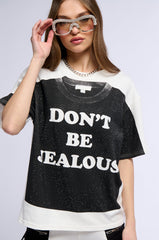 DON'T BE JEALOUS GRAPHIC TEE